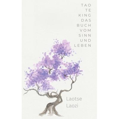 Tao te King, Taschenbuch von Laotse Laozi, BoD – Books on Demand, 978-3-695-72762-9