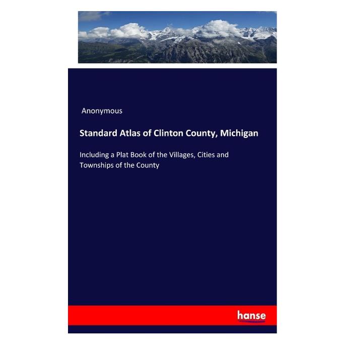 Hansebooks Standard Atlas of Clinton County, Michigan (56043533)