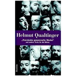 Werkausgabe in 5 Bänden (Band 3): Travniceks gesammelte Werke und andere Texte für die Bühne, Comics + Manga von Helmut Qualtinger