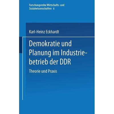Demokratie und Planung im Industriebetrieb der DDR, Taschenbuch von Karl-Heinz Eckhardt, VS Verlag für Sozialwissenschaften, 978-3-8100-0402-4