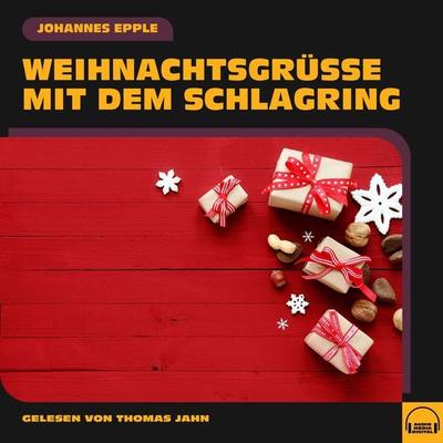 Weihnachtsgrüße mit dem Schlagring - Johannes Epple, Audio, 9783991572206