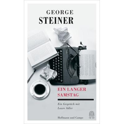 Ein langer Samstag, Gebundene Ausgabe von George Steiner, Hoffmann Und Campe