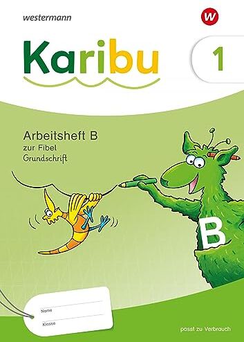 Karibu - Ausgabe 2024: Arbeitsheft 1 (B) Grundschrift zur Fibel Verbrauch - Preis vom 04.10.2026 03:51:26 h