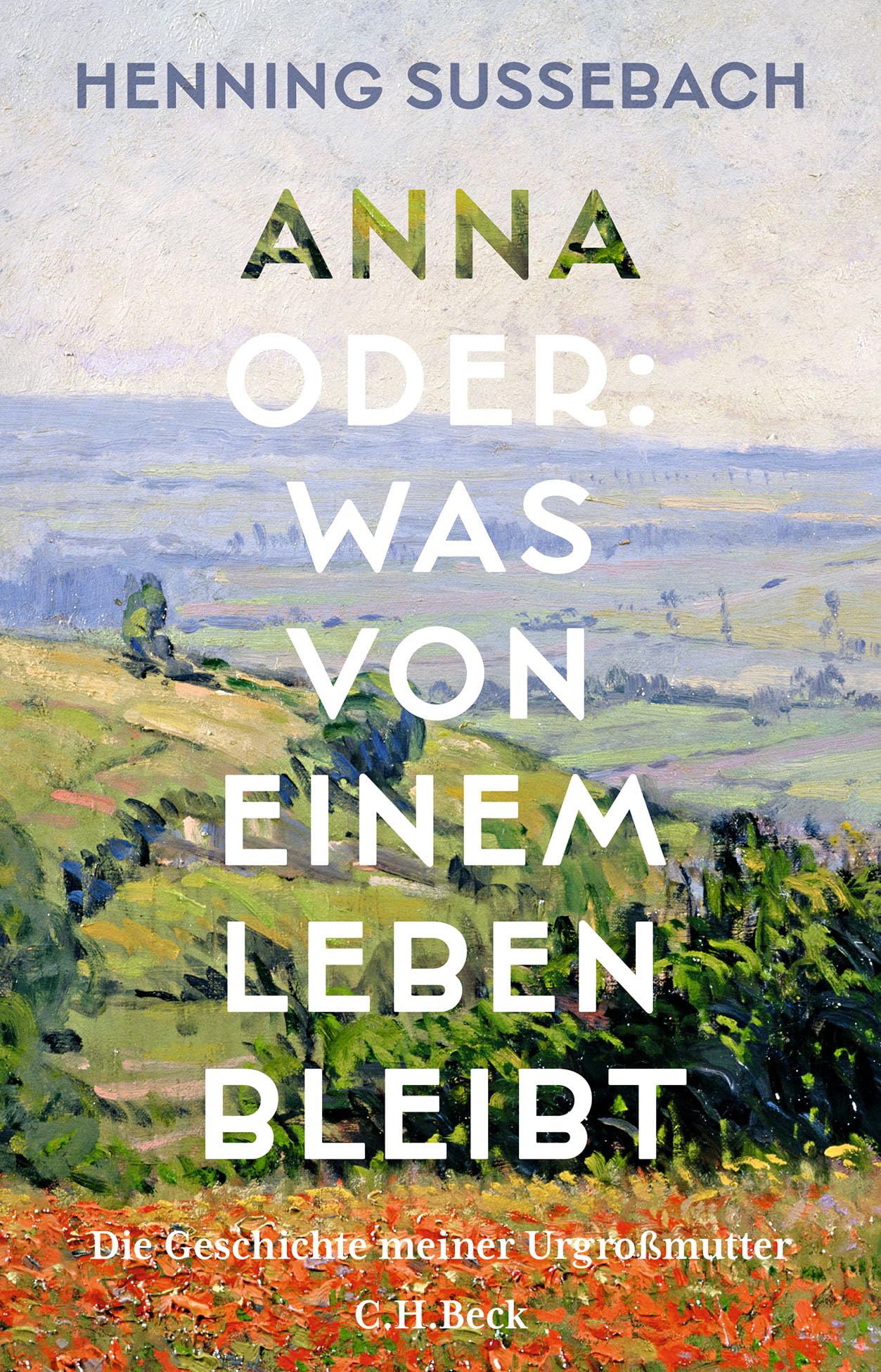 Anna oder: Was von einem Leben bleibt: Die Geschichte meiner Urgroßmutter - Preis vom 15.10.2026 23:06:25 h