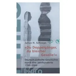 /'Du Doppelgänger, du bleicher Geselle/', Biografien von Julius H. Schoeps