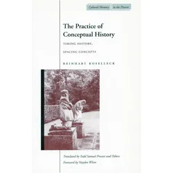 The Practice of Conceptual History, Sachbücher von Reinhart Koselleck