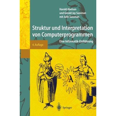 Struktur und Interpretation von Computerprogrammen, Taschenbuch von Harold Abelson,Gerald Jay Sussman, Springer Berlin, 978-3-540-42342-3