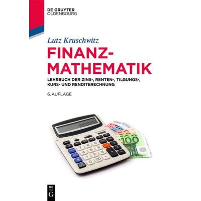 Finanzmathematik, Gebundene Ausgabe von Lutz Kruschwitz, De Gruyter Oldenbourg, 978-3-11-058737-1