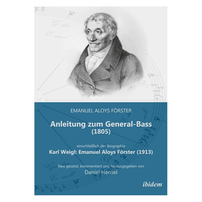 ibidem Anleitung zum General-Bass (1805), einschliesslich der Biographie: Karl Weigl: Emanuel Aloys Förster (Deutsch, Softcover, Emanuel Aloys Förster, Karl Weigl) (51389586)