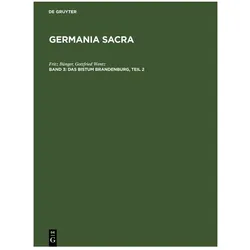 Bünger:Das Bistum Brandenburg / Abb, Gu, Fachbücher von Gottfried Wentz, Fritz Bünger