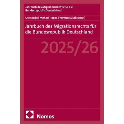 Jahrbuch des Migrationsrechts für die Bundesrepublik Deutschland 2025/26, Taschenbuch von , Nomos, 978-3-7560-2486-5