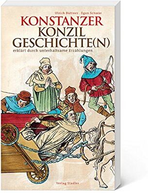 Ulrich Büttner - Konstanzer Konzilgeschichte(n): erklärt durch unterhaltsame Erzählungen - Preis vom 09.10.2026 07:28:09 h