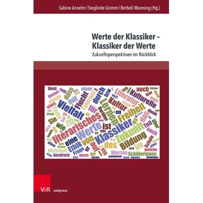 Werte der Klassiker – Klassiker der Werte, Gebundene Ausgabe von , V&R Unipress, 978-3-8471-0701-9