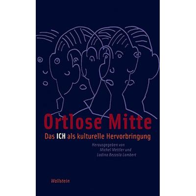 Ortlose Mitte, Taschenbuch von , Wallstein Verlag, 978-3-8353-1329-3