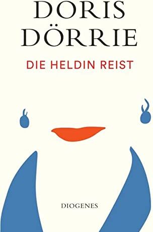 Doris Dörrie - Die Heldin reist - Preis vom 12.10.2026 11:37:12 h