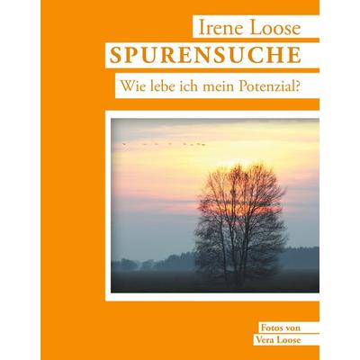Spurensuche, Gebundene Ausgabe von Irene Loose, BoD – Books on Demand, 978-3-7460-4506-1