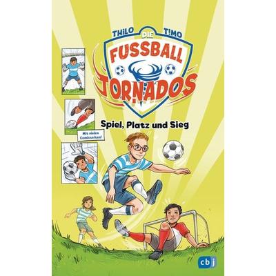 Die Fußball-Tornados - Spiel, Platz und Sieg, Gebundene Ausgabe von Thilo, CBJ, 978-3-570-17900-0