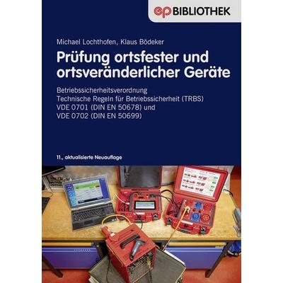 Prüfung ortsfester und ortsveränderlicher Gerät, Taschenbuch von Michael Lochthofen,Klaus Bödeker, Vde Verlag, 978-3-341-01658-9