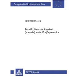 Zum Problem der Leerheit «(nyat)» in der «Prajñpramit», Fachbücher von Yoke Meei Choong