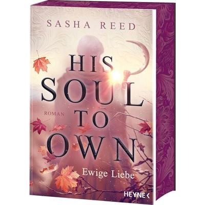 His Soul To Own – Ewige Liebe, Taschenbuch von Sasha Reed, Heyne, 978-3-453-32458-9