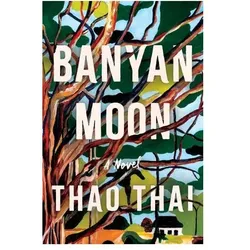 Banyan Moon, Belletristik von Thao Thai