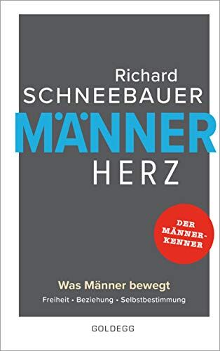 Richard Schneebauer - Männerherz: Was Männer bewegt Freiheit. Beziehung. Selbstbestimmung - Preis vom 15.10.2026 23:06:25 h