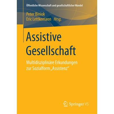 Assistive Gesellschaft, Taschenbuch von , Springer Fachmedien Wiesbaden GmbH, 978-3-658-13719-9