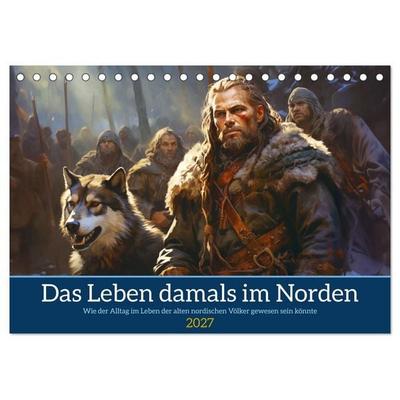 Das Leben damals im Norden (Tischkalender 2027 DIN A5 quer), CALVENDO Monatskalender