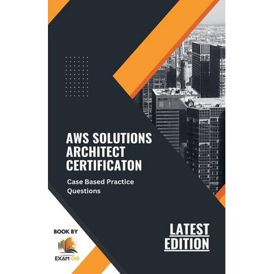 AWS Solutions Architect Certification Case Based Practice Questions Latest Edition 2026, Taschenbuch von Exam Og, Exam OG