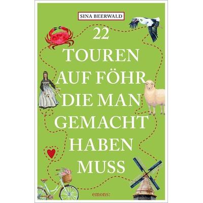 22 Touren auf Föhr, die man gemacht haben muss, Taschenbuch von Sina Beerwald, Emons Verlag, 978-3-7408-2082-4