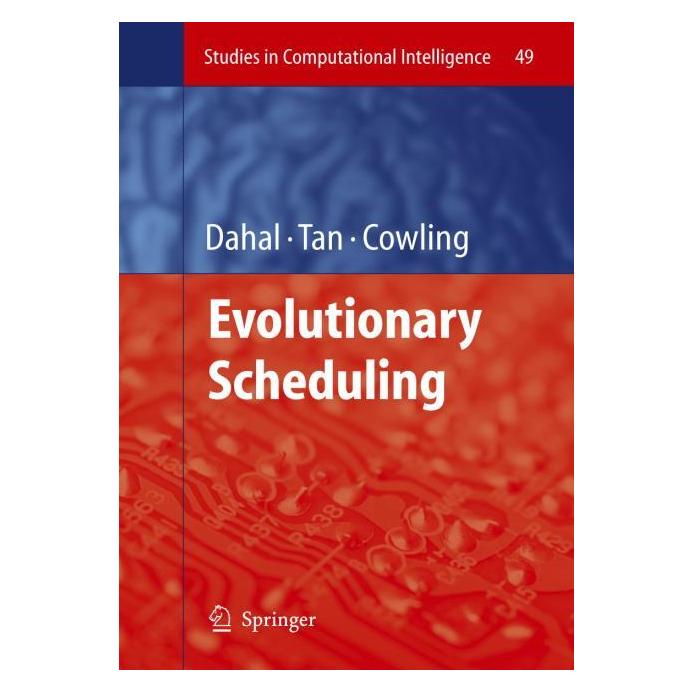 Springer Evolutionary Scheduling (Englisch, Hardcover, Kay Chen Tan, Keshav P. Dahal, Peter I. Cowling) (9783540485827)