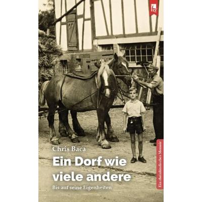 Ein Dorf wie viele andere, Taschenbuch von Chris Baca, Eifeler Literaturverlag, 978-3-96123-098-3