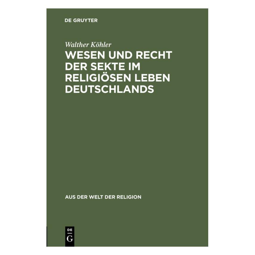 De Gruyter Köhler:Wesen und Recht der Sekte im rel (67776598)