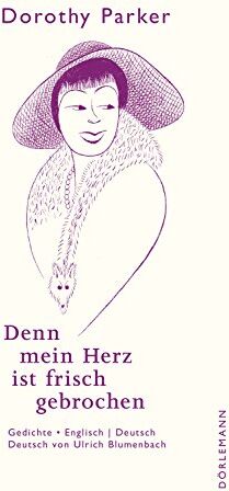 Dorothy Parker - Denn mein Herz ist frisch gebrochen: Gedichte - Preis vom 09.10.2026 07:28:09 h