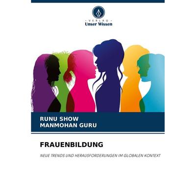 FRAUENBILDUNG, Taschenbuch von Runu Show,Manmohan Guru, Verlag Unser Wissen, 978-620-5-96601-3