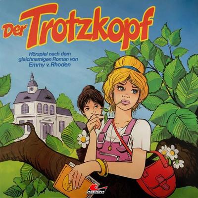 Emmy von Rhoden, Der Trotzkopf - Emmy Rhoden,René Bach, Audio, 4260507160263