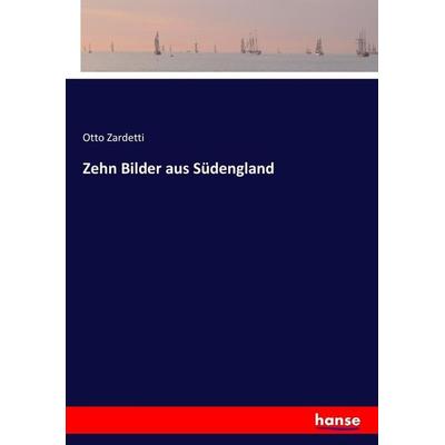 Zehn Bilder aus Südengland, Taschenbuch von Otto Zardetti, Hansebooks, 978-3-7433-8319-7