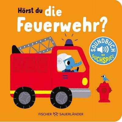 Hörst du die Feuerwehr?, Gebundene Ausgabe von , Fischer Sauerländer, 978-3-7373-7438-5