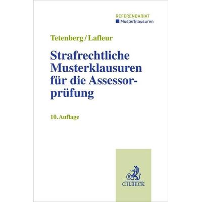 Strafrechtliche Musterklausuren für die Assessorprüfung, Taschenbuch von Stefan Tetenberg,Meike Lafleur,Günther Schmitz, C.H. Beck, 978-3-406-84095-1