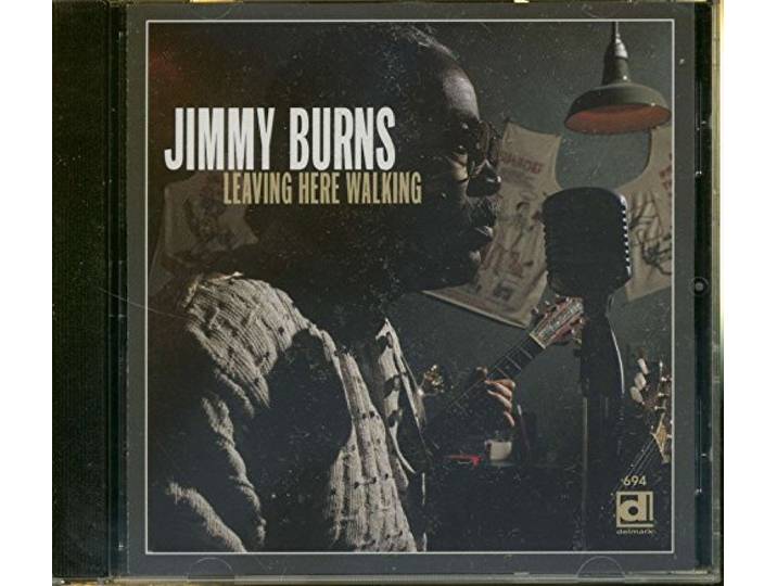 Jimmy Burns - Leave Here Walking