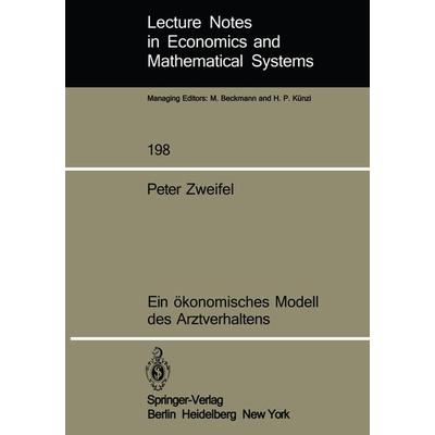 Ein ökonomisches Modell des Arztverhaltens, Taschenbuch von P. Zweifel, Springer Berlin, 978-3-540-11489-5