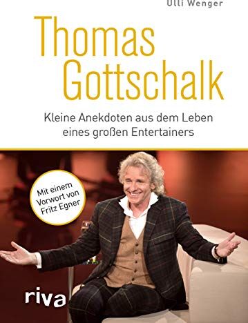 Ulli Wenger - Thomas Gottschalk: Kleine Anekdoten aus dem Leben eines großen Entertainers - Preis vom 30.09.2026 22:30:23 h