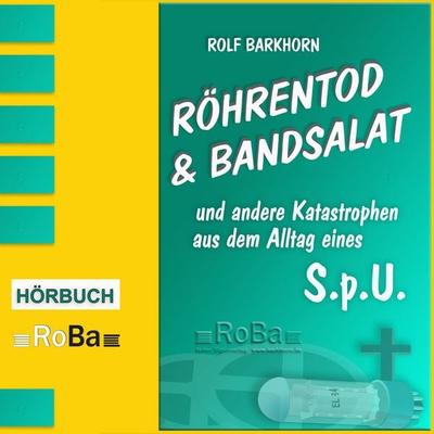 Röhrentod & Bandsalat - Rolf Barkhorn, Audio, 9783911611015