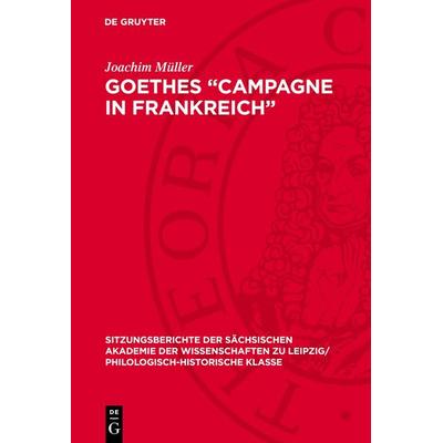 Goethes „Campagne in Frankreich“, Gebundene Ausgabe von Joachim Müller, De Gruyter, 978-3-11-272658-7