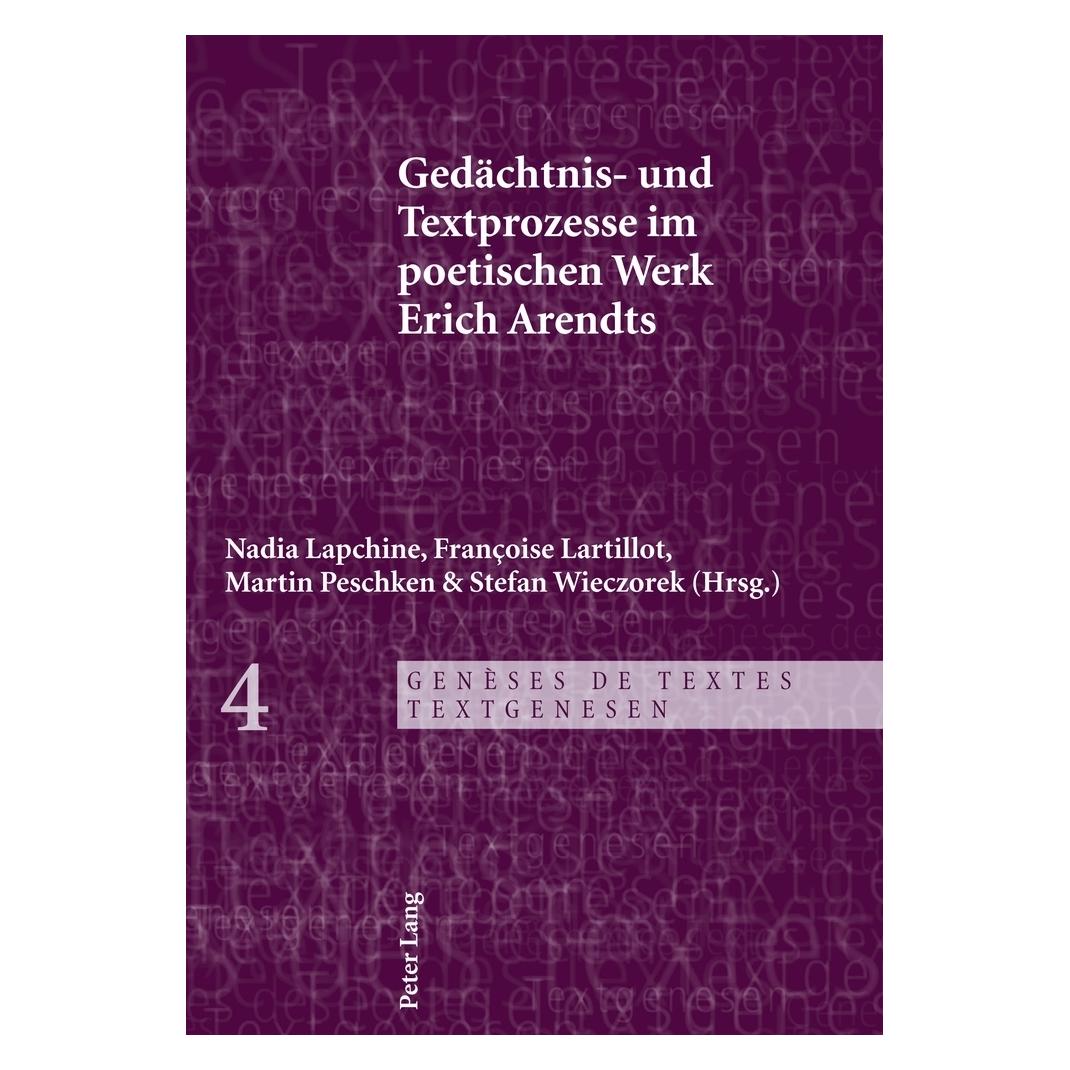 Peter Lang Gedächtnis- und Textprozesse im poetischen Werk Erich Arendts (Deutsch, Softcover, Françoise Lartillot, Stefan Wieczorek) (56027539)