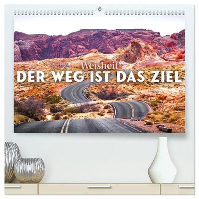 Weisheit - Der Weg ist das Ziel (hochwertiger Premium Wandkalender 2027 DIN A2 quer), Kunstdruck in Hochglanz