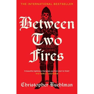 Between Two Fires, Gebundene Ausgabe von Christopher Buehlman, Orion Publishing Group, 978-1-399-63836-4
