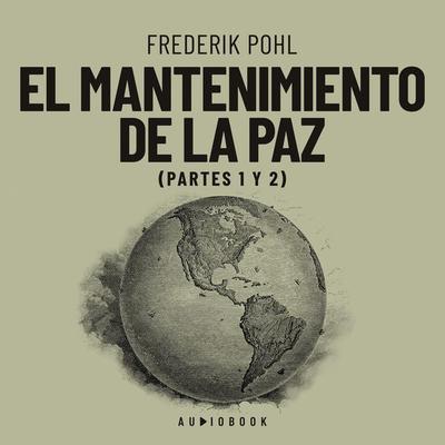 El mantenimiento de la paz - Frederik Pohl, Audio, 4066004638751