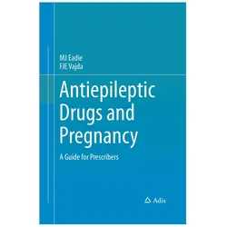 Antiepileptic Drugs and Pregnancy, Fachbücher von MJ Eadie, FJE Vajda