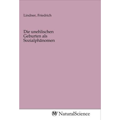 Die unehlischen Geburten als Sozialphänomen, Taschenbuch von , MV-NaturalScience, 978-3-96878-875-3